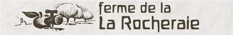 Ferme de la Rocheraie Ferme de la Rocheraie